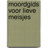 Moordgids voor lieve meisjes by Holly Jackson
