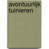 Avontuurlijk tuinieren by Nienke Plantinga