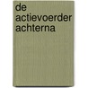 De actievoerder achterna door Peter J. van Koppen