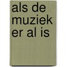 Als de muziek er al is door Suzan Lutke