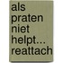 Als praten niet helpt... ReAttach