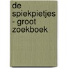 De Spiekpietjes - Groot Zoekboek door ThaïS. Vanderheyden