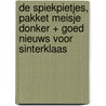 De Spiekpietjes, pakket meisje donker + Goed nieuws voor Sinterklaas door ThaïS. Vanderheyden