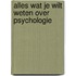 Alles wat je wilt weten over psychologie