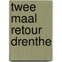 Twee maal Retour Drenthe