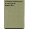 Transformatiestrategien in verouderde stadswijken. by Unknown