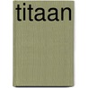 Titaan by Stein de Sterck