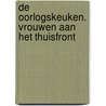 De oorlogskeuken. Vrouwen aan het thuisfront by Eddie Niesten