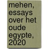 Mehen, Essays over het oude Egypte, 2020 door Jan Koek