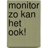 Monitor Zo kan het ook! by Remko van den Dool