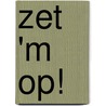 Zet 'm op! door Patty Klein