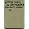 Getal & Ruimte 12e ed vmbo-b 3 leerwerkboeken 1 + 2 door Onbekend