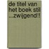 De titel van het boek Stil ...zwijgend!!