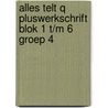 Alles telt Q Pluswerkschrift blok 1 t/m 6 groep 4 door Onbekend