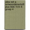 Alles telt Q Antwoordenschrift Plus blok 1t/m 6 groep 4 by Unknown