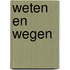 Weten en wegen