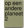 Op een andere planeet 2 door Bram Pietersen