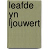 Leafde yn Ljouwert by Fleur van Ingen