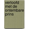 Verloofd met de ontembare prins door Michelle Conder