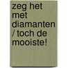 Zeg het met diamanten / Toch de mooiste! door Lucy King