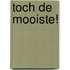 Toch de mooiste!