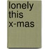 Lonely this X-mas