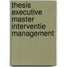 Thesis executive master interventie management door Michel Vork