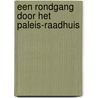 Een rondgang door het Paleis-Raadhuis by Ronald Peeters