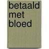 Betaald met bloed by Derek Prince
