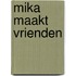 Mika maakt vrienden