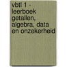 VBTL 1 - leerboek getallen, algebra, data en onzekerheid door Onbekend