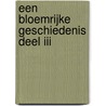 Een bloemrijke geschiedenis deel III door Cees Kruk