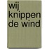 Wij knippen de wind