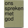 Ons spreken met God by Jan van Buren