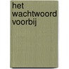 Het wachtwoord voorbij door Meindert Boersma