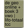 De Geo online + boek 3 vwo | LIFO-totaal TCC door Onbekend