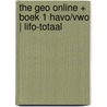 The Geo online + boek 1 havo/vwo | LiFo-totaal door Onbekend