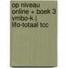 Op niveau online + boek 3 vmbo-k | LIFO-totaal TCC by Unknown