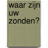 Waar zijn uw zonden?