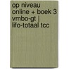 Op niveau online + boek 3 vmbo-gt | LIFO-totaal TCC by Unknown