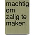 Machtig om zalig te maken