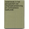 Nederlands in het perspectief van uitspraakverwerving en contrastieve taalkunde by Unknown