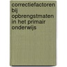 Correctiefactoren bij opbrengstmaten in het primair onderwijs by Ton Mooij
