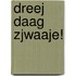 Dreej daag zjwaaje!
