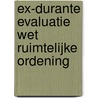 Ex-durante evaluatie wet ruimtelijke ordening door Lia van den Broek