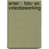 Enter -  Foto- en videobewerking door Onbekend