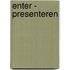 Enter -  Presenteren