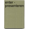 Enter -  Presenteren door Onbekend