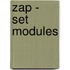 Zap - set modules