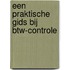 Een praktische gids bij btw-controle
